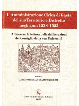 L'amministrazione Civica di Gaeta del suo Territorio e Distretto negli anni 1538-1553